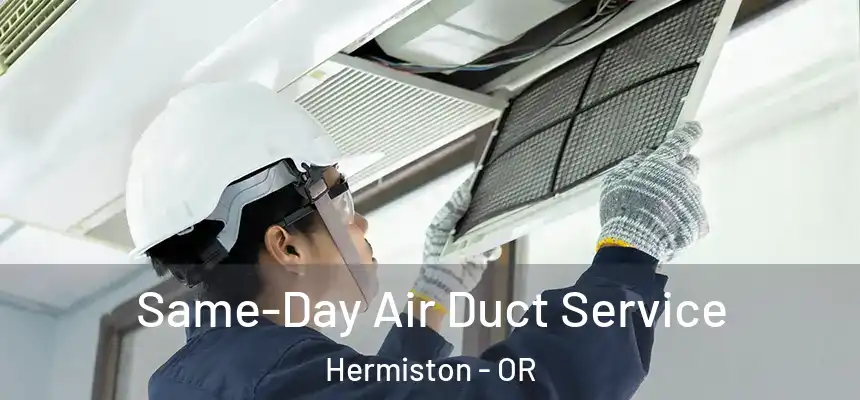  Same-Day Air Duct Service Hermiston - OR